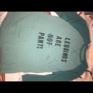 “pants are leggings” shirt